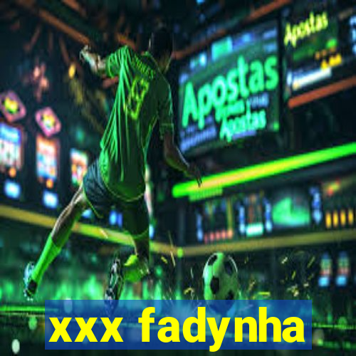 xxx fadynha